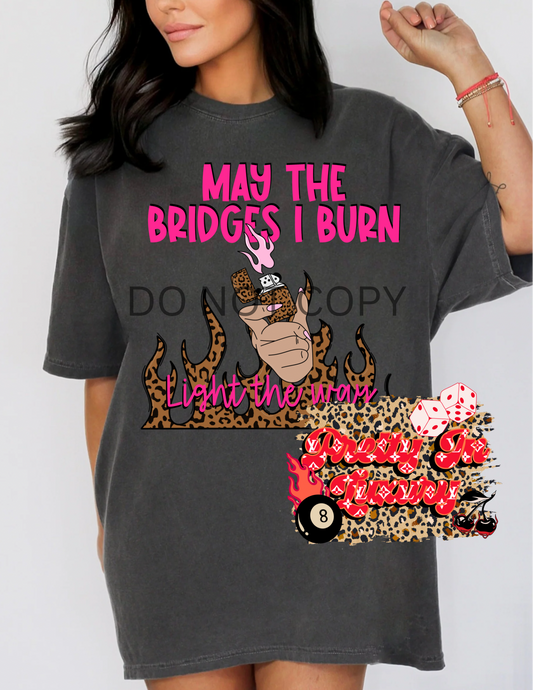 may the bridges I burn light the way